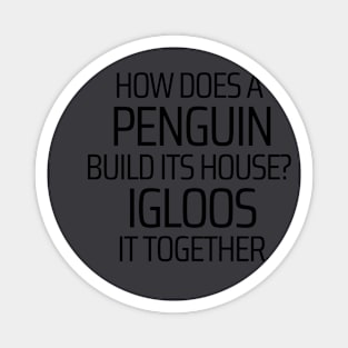 How Does A Penguin Build Its House Magnet